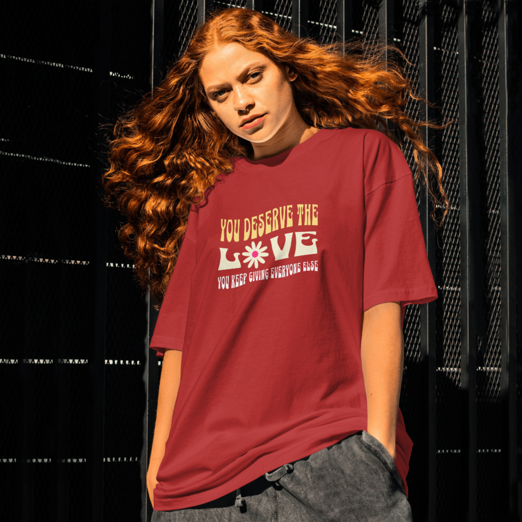 You Deserve the Love – Oversized Unisex Red T-Shirt